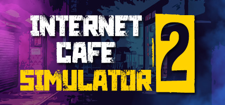 网吧模拟器2 / Internet Cafe Simulator 2（更新版本v1.2.5）