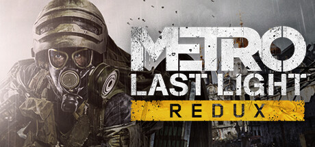 地铁：最后的曙光 重制版 / Metro Last Light Redux