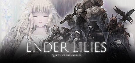 终焉之莉莉：骑士寂夜 / 终结的百合花：骑士们的救赎 / ENDER LILIES: Quietus of the Knights