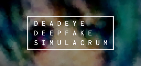 绝对精准 深度伪造 拟像幻影 / Deadeye Deepfake Simulacrum 英文原版