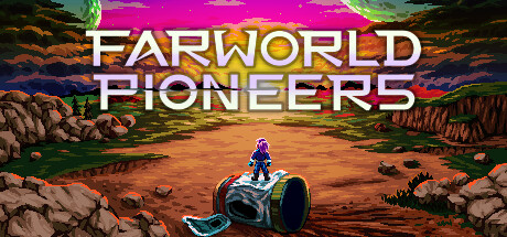 遥远世界拓荒者 / Farworld Pioneers
