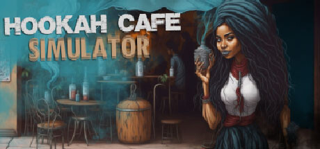 水烟咖啡馆模拟器 / Hookah Cafe Simulator
