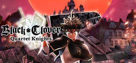 黑色五叶草：骑士四重奏 / BLACK CLOVER: QUARTET KNIGHTS