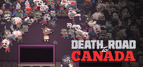 加拿大死亡之路 / Death Road to Canada v23.11.2023 已汉化