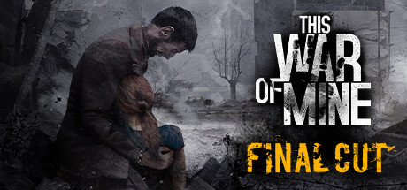 这是我的战争/ This War of Mine 更新v20241211
