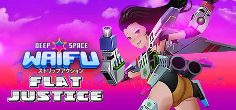 深空激射：公平正义版 / Deep Space Waifu FLAT JUSTICE