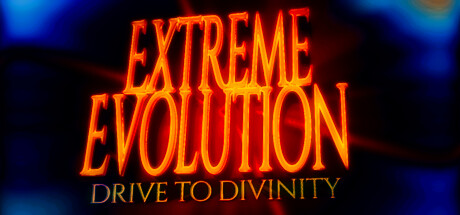 极端进化：迈向神性 / Extreme Evolution Drive to Divinity