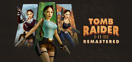 古墓丽影1-3复刻版 / Tomb Raider I-III Remastered Starring Lara Croft 英文原版