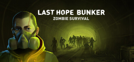 最后的希望地堡：僵尸生存 / Last Hope Bunker Zombie Survival