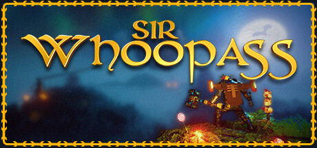 贱贱爵士: 不朽之死 / Sir Whoopass: Immortal Death