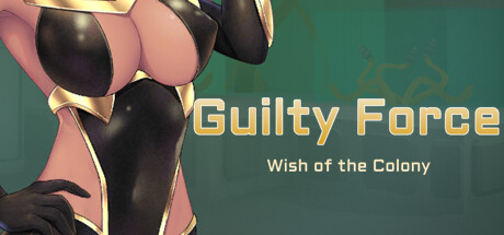 Guilty Force Wish of the Colony
