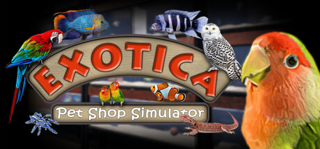 异国情调：宠物店模拟 / Exotica Petshop Simulator