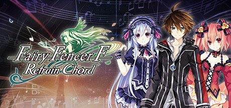 妖精剑士F：折射弦 / Fairy Fencer F Refrain Chord