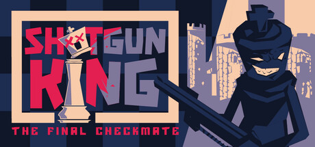 霰弹枪王:最后的将死 / Shotgun King: The Final Checkmate 更新Build.17548715