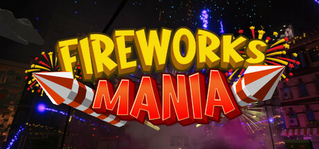 烟花模拟器 / Fireworks Mania An Explosive Simulator 更新Build.13334430