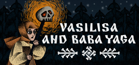 瓦西丽莎与巴巴雅嘎 / Vasilisa and Baba Yaga 更新v1.5.6