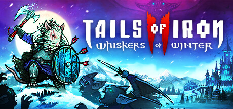 铁尾传奇2：凛冬之战 / Tails of Iron 2: Whiskers of Winter