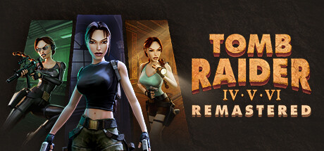 古墓丽影4-6复刻版 / Tomb Raider IV-VI Remastered