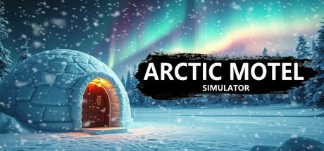 北极汽车旅馆模拟器 / Arctic Motel Simulator